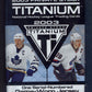 2002/03 Pacific Private Stock Titanium Hockey Unopened Pack (8)